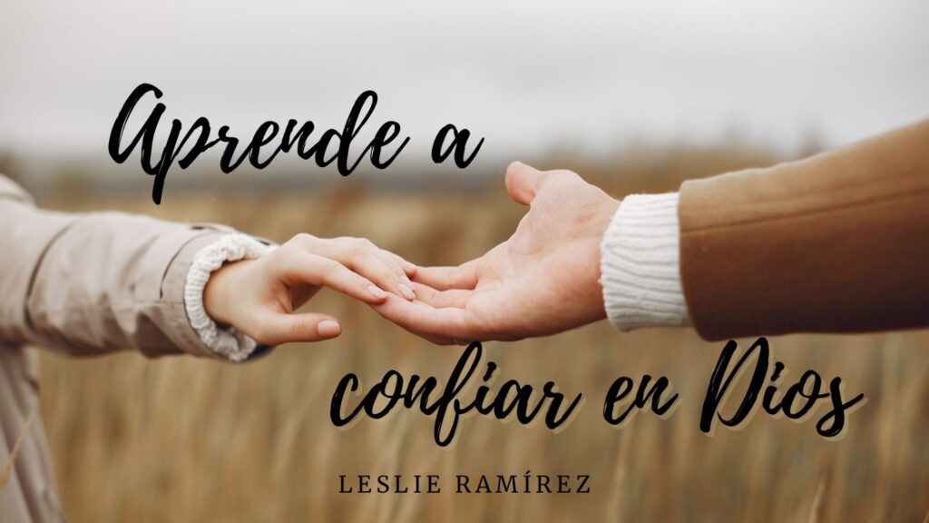 Cómo confiar en Dios cuando todo parece imposible