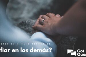 Estudio bíblico sobre la confianza en Dios