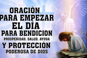 Oración para empezar el día con la bendición de Dios