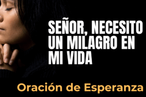Oración poderosa para pedir un milagro urgente a Dios