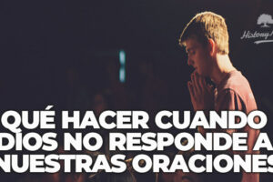 Qué hacer cuando sientes que Dios no responde