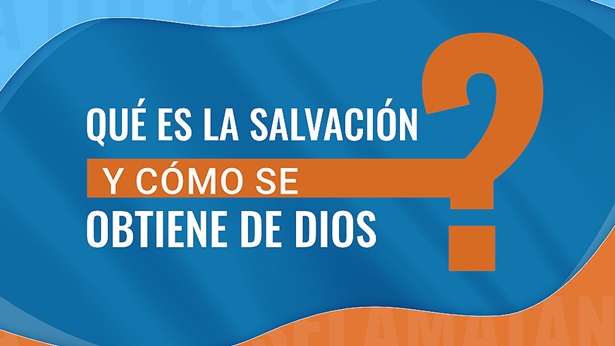 Qué significa la salvación según la Biblia