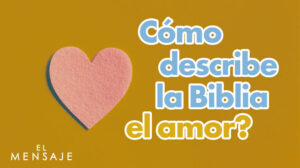 Qué dice la Biblia sobre el amor